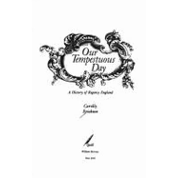 Pre-Owned Our Tempestuous Day: A History of Regency England (Paperback) 0688072925 9780688072926