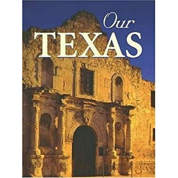 Pre-Owned Our Texas (Hardcover) 0896586375 9780896586376