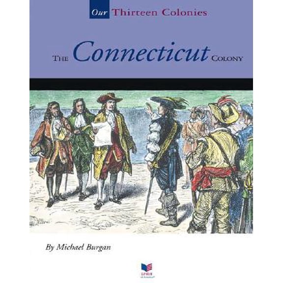 Pre-Owned The Connecticut Colony (Spirit of America-Our Colonies) (Unknown) 1567666094 9781567666090