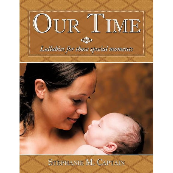Our Time: Lullabies for Those Special Moments, (Paperback)