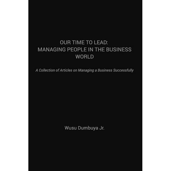 Our Time to Lead: Managing People in the Business World (Paperback)