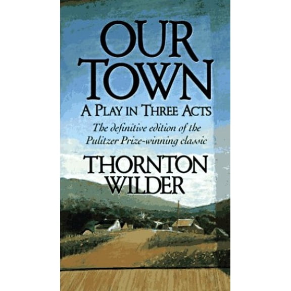 Pre-Owned Our Town, a Play in Three Acts (Paperback) 0060807792 9780060807795