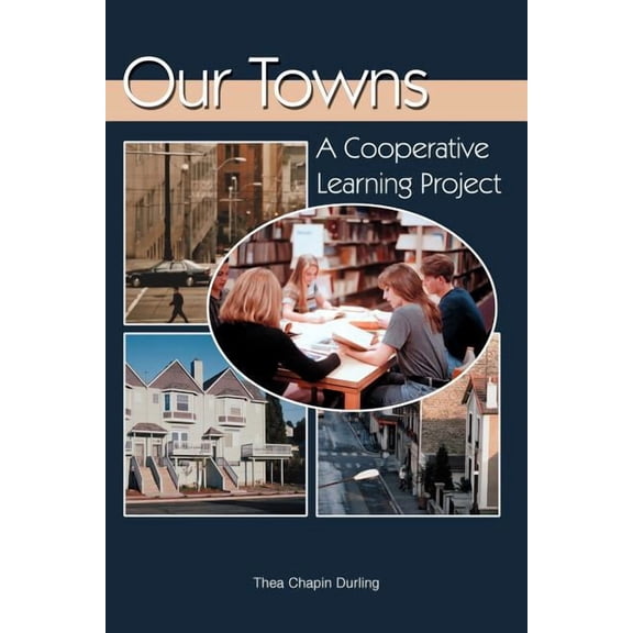 Our Towns: A Cooperative Learning Project, (Paperback)