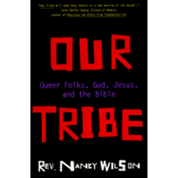 Pre-Owned Our Tribe: Queer Folks, God, Jesus, and the Bible (Paperback) 0060693967 9780060693961
