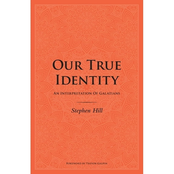 Our True Identity: An Interpretation Of Galatians, (Paperback)