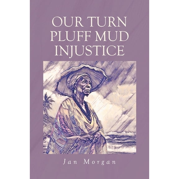 Our Turn Pluff Mud Injustice, (Paperback)