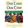 thumbnail image 1 of Pre-Owned Our Turn Our Time: Women Truly Coming of Age (Paperback) 158270029X 9781582700298, 1 of 1
