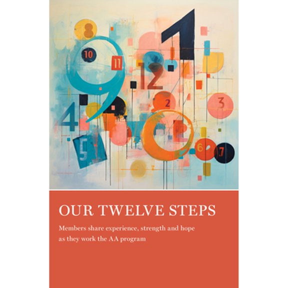 Pre-Owned Our Twelve Steps: Members Share Experience, Strength and Hope as They Work the AA Program (Paperback) 1938413822 9781938413827