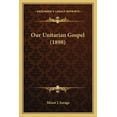 thumbnail image 1 of Our Unitarian Gospel (1898) (Paperback), 1 of 1