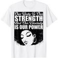 thumbnail image 1 of Our Unity Is Our Strength and Our Diversity Is Our Power T-Shirt, 1 of 3