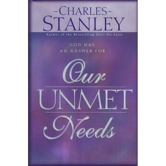 Pre-Owned Our Unmet Needs: God Has an Answer For... (Hardcover) 0840791437 9780840791436
