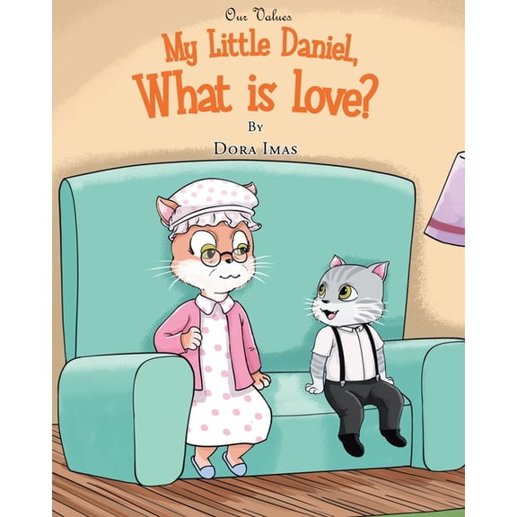 Our Values My Little Daniel, What is Love?, Book 4, (Paperback)