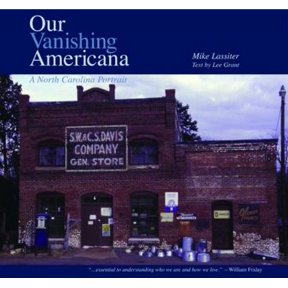Pre-Owned Our Vanishing Americana: A North Carolina Portrait (Hardcover) 097046519X 9780970465191