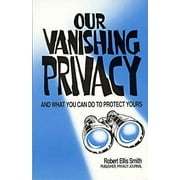 Pre-Owned Our Vanishing Privacy: And What You Can Do to Protect Yours (Paperback) 1559501006 9781559501002