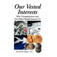 thumbnail image 1 of Our Vested Interests : Why Unemployment and Our Debts Should Interest Us, 1 of 1
