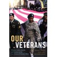 thumbnail image 1 of Our Veterans: Winners, Losers, Friends, and Enemies on the New Terrain of Veterans Affairs, (Paperback), 1 of 1