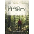 thumbnail image 1 of Our Walk to Eternity: An Instructional Guide from Spirit Answering the How and Why of Life's Everyday Questions, (Hardcover), 1 of 1