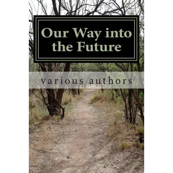 Our Way Into the Future: Reflections