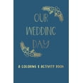 thumbnail image 1 of Our Wedding Day: A Coloring & Activity Book For Kids, Blue & Gold, (Paperback), 1 of 1