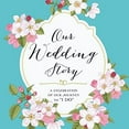 thumbnail image 1 of Pre-Owned Our Wedding Story: A Celebration of Our Journey to I Do (Paperback) 1440585946 9781440585944, 1 of 1
