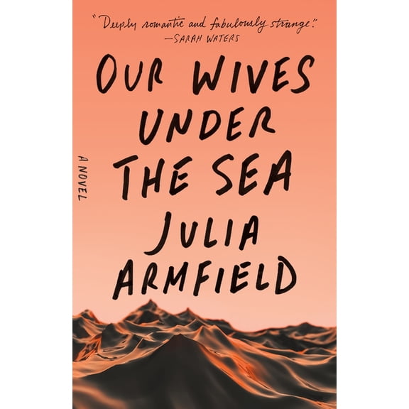 Pre-Owned Our Wives Under the Sea : A Novel (Hardcover)