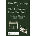 thumbnail image 1 of Our Workshop & The Lathe And How To Use It 1866 - 1867, (Paperback), 1 of 1
