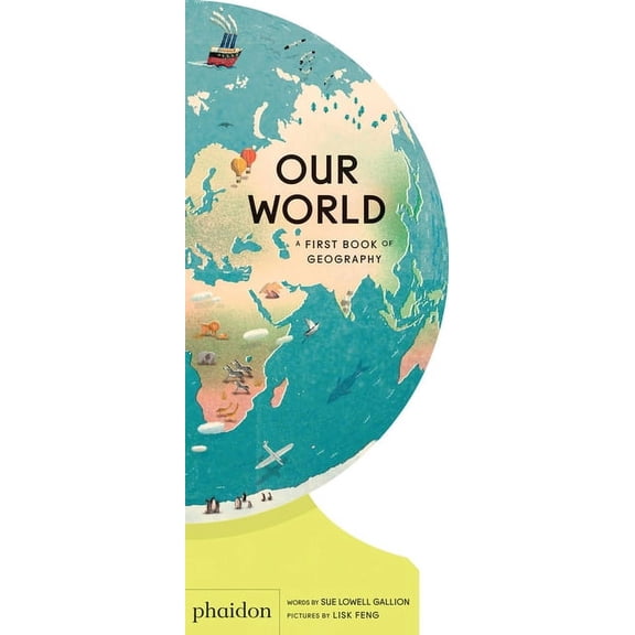 Our World Collection Our World: A First Book of Geography, (Board Book)