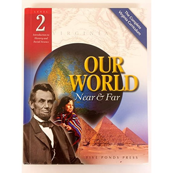 Pre-Owned Our World Near & Far (The Complete Virginia Curriculum, Level 2 Introduction to History and Social Science) 9780982413302