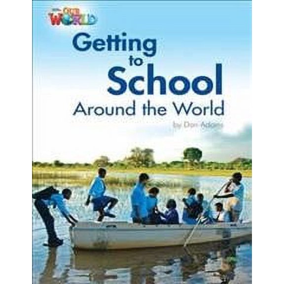 Our World Readers: Getting to School Around the World : British English