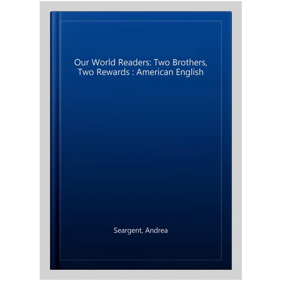 Our World Readers: Two Brothers, Two Rewards : American English