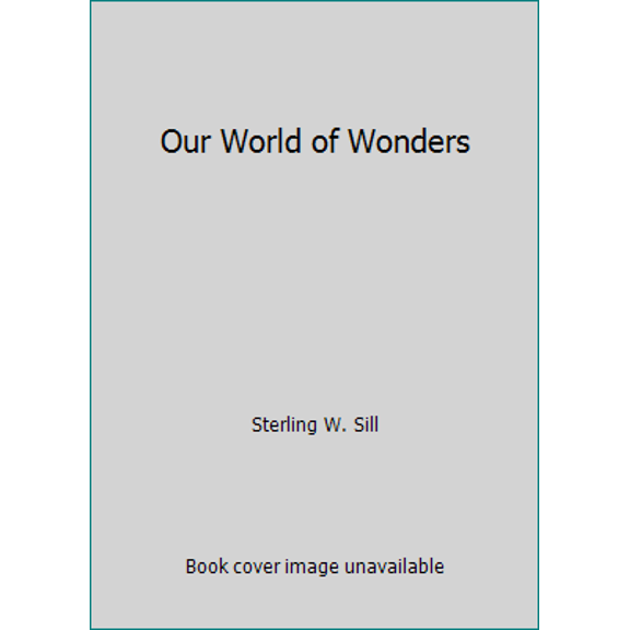 Pre-Owned Our World of Wonders (Hardcover) 0882902873 9780882902876