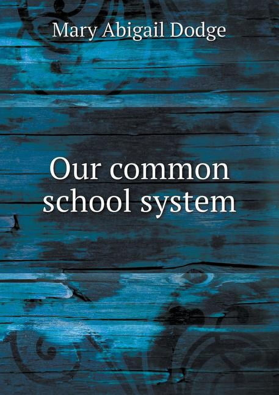 Our common school system (Paperback)