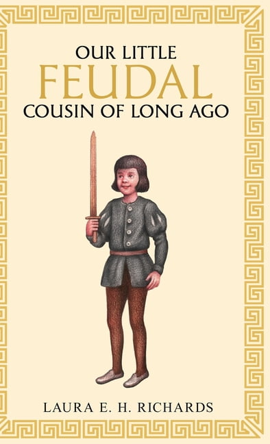 Our little Feudal cousin of long ago, (Hardcover)