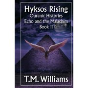 Ouranic Histories Echo and the Malachim Hyksos Rising Paperback