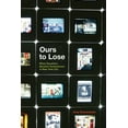 thumbnail image 1 of Ours to Lose : When Squatters Became Homeowners in New York City (Hardcover), 1 of 1