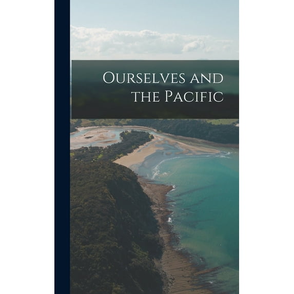 Ourselves and the Pacific, (Hardcover)
