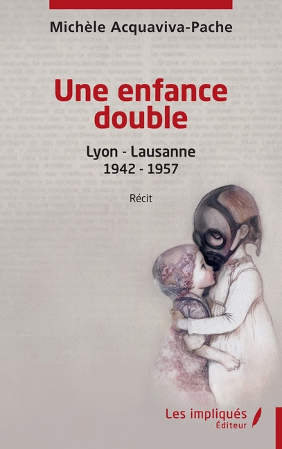 Une enfance double : Lyon - Lausanne 1942 - 1957 (Paperback)