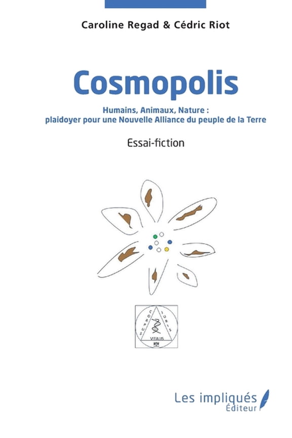 Cosmopolis: Humains, Animaux, Nature: plaidoyer pour une Nouvelle Alliance du peuple de la Terre, (Paperback)