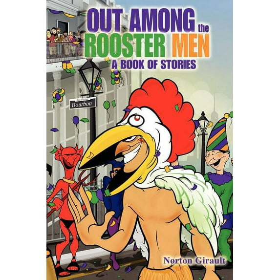 Out Among the Rooster Men: A Book of Stories, (Paperback)
