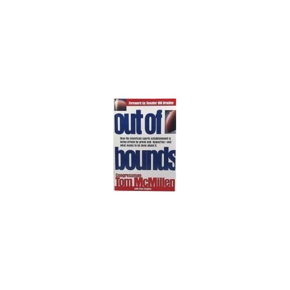 Pre-Owned Out of Bounds: How the American Sport Establishment Is Being Driven by Greed Hypocrisy-And What Need to Be Done About It (Hardcover) 0671707760 9780671707767