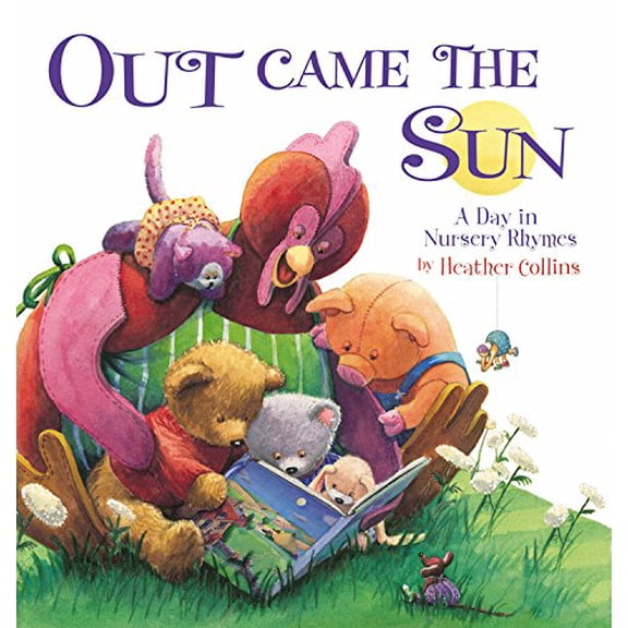 Pre-Owned Out Came the Sun: A Day in Nursery Rhymes (Hardcover) 1553378814 9781553378815
