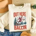 thumbnail image 1 of Out Here Ballin’ Christmas Sweatshirt – Funny Santa Basketball Holiday Sweater, Cool Festive Pullover, Cozy Winter Gift for Sports Lovers, 1 of 5