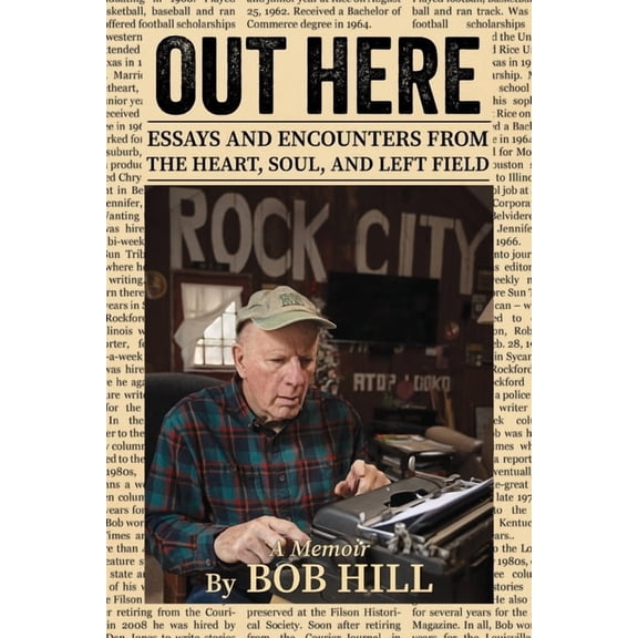 Out Here: Essays And Encounters From The Heart, Soul, And Left Field, (Paperback)