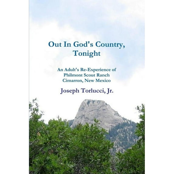 Out In God's Country, Tonight - An Adult's Re-Experience of Philmont Scout Ranch, Cimarron, New Mexico, (Paperback)