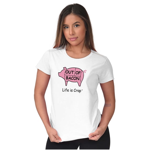Out Of Bacon Pork Pig Meat Eater Womens Slim Fit Graphic Tee Brisco Brands X
