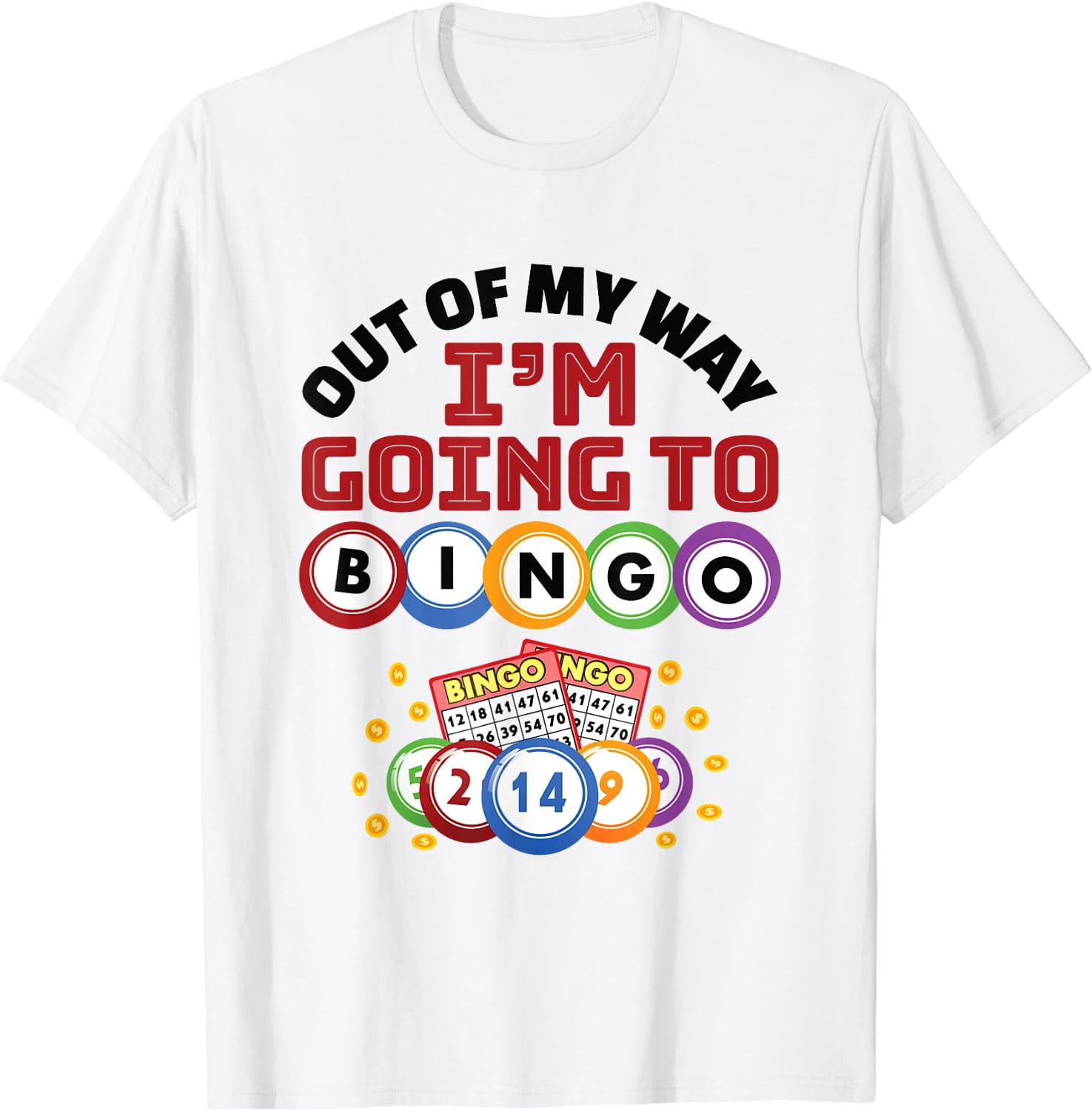 Out Of My Way I'm Going To Bingo Tshirt Out Of My Way I'm Going To Bingo Tshirt