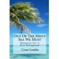 thumbnail image 1 of Out of the Misty Sea We Must: Blueprint for a New Philippines, 1 of 1