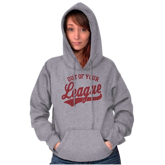 Out Of Your League Funny Dating Hoodie Sweatshirt Women Men Brisco Brands S