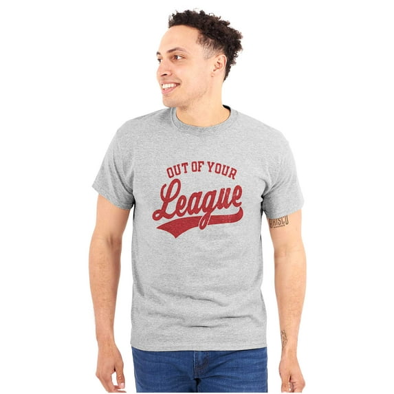Out Of Your League Funny Dating Men's Graphic T Shirt Tees Brisco Brands L