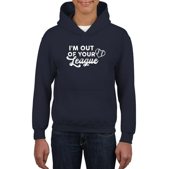 Out Of Your League Hoodie Juniors -Smartprints Designs, Large